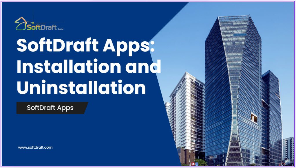 SoftDraft Apps: Installation and Uninstallation